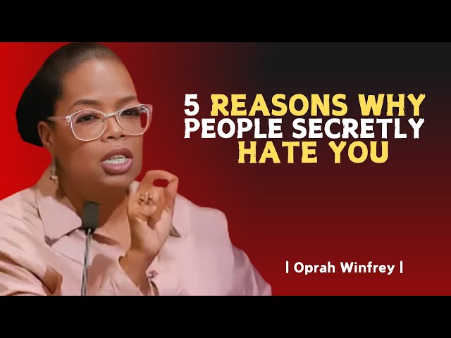 "  5 REASONS WHY PEOPLE SECRETLY HATE YOU"  | OPRAH WINFREY MOTIVATION |