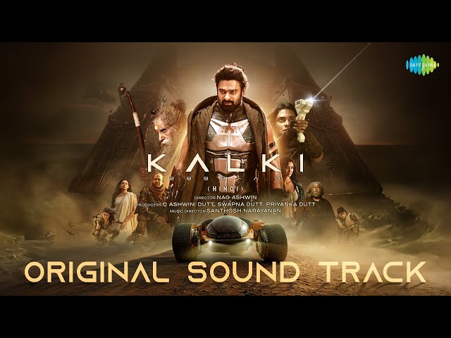 Kalki 2898 AD -Original Sound Track | Prabhas | Amitabh | Deepika, Kamal, Santhosh Narayanan