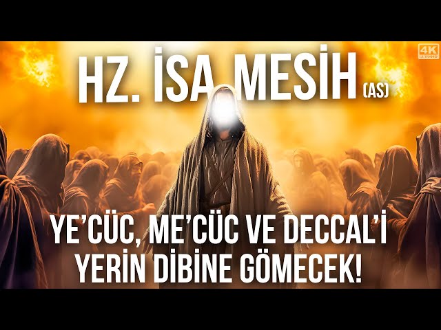 Hz. İsa Mesih (as) - Yecüc Mecüc ve Deccal'i Yerin Dibine Gömecek