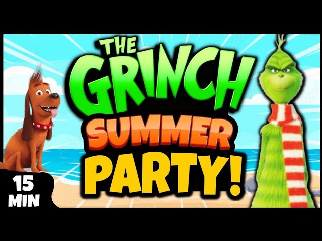 ☀️ Grinch Brain Break Party ☀️ Freeze Dance ☀️ Summer Brain Breaks for Kids ☀️ Just Dance