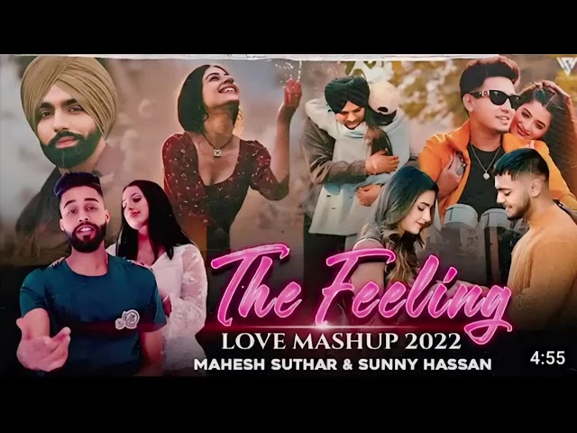 The Feeling Love Mashup 2022 | Sidhu Moosewala | Ap Dhillon | B Praak | Mahesh Suthar & Sunny Hassa