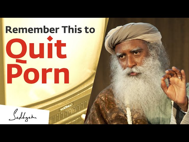 Porn Addiction Can Ruin Your Life – Sadhguru