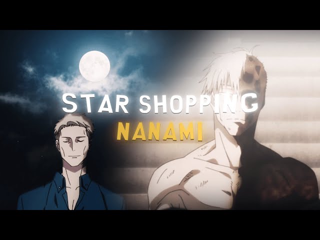 Star Shopping - Nanami | JJK [AMV/EDIT]