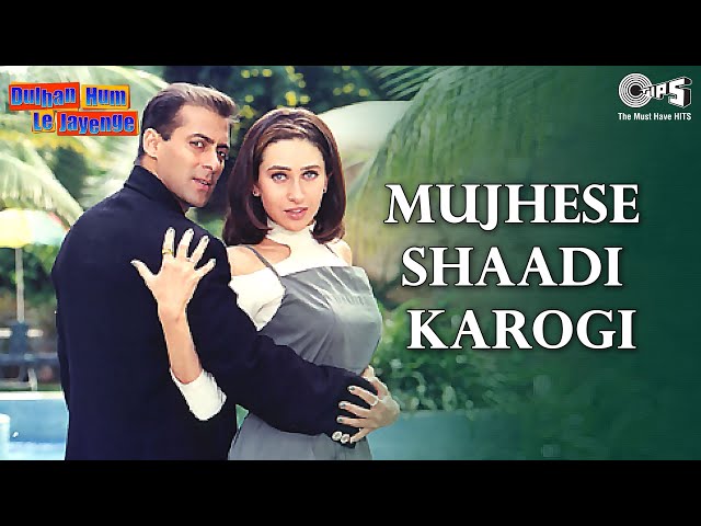 Mujhse Shaadi Karogi | Dulhan Hum Le Jayenge | Salman Khan, Karisma Kapoor | Alka Yagnik | 90s