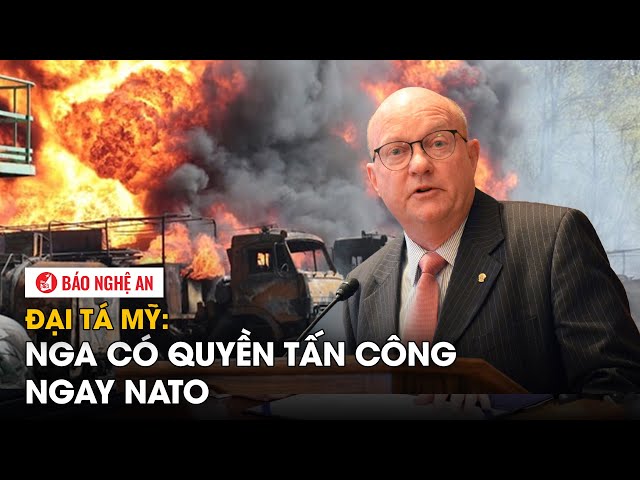 Đại tá Mỹ: Nga có quyền tấn công ngay NATO