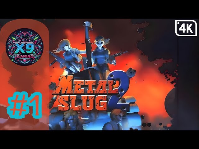 METAL SLUG 2 4K Gameplay Walkthrough Part 1 - Mission 1