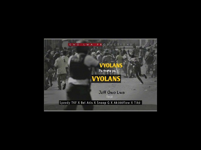 Vyolans Pa trete Pa Vyolans_ Speedy TKF ft Bel Atis Canaan X Snoop-G / Ak 100 Flow & Tikè Pitit CNR