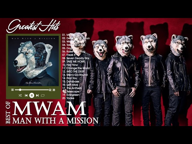 【BGM】MAN WITH A MISSION 人気・ヒット曲メドレー♫♫ Best Songs Of MAN WITH A MISSION♫♫