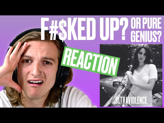 First Time Hearing ULTRAVIOLENCE... ~ Songwriter Reacts to Lana Del Rey