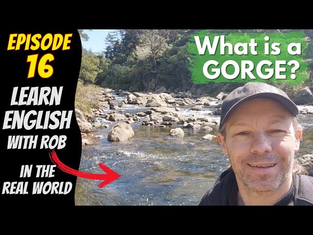 What is a GORGE? | English with Rob in the Real World 🔴 Episode 16