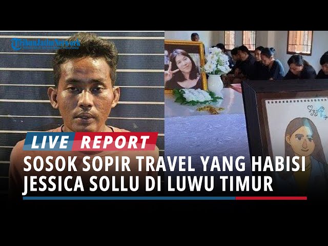 Bekas Residivis Kasus Curas, Begini Sosok Sopir Travel yang Habisi Jessica Sollu di Luwu Timur