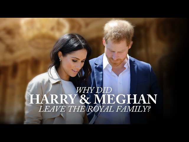 Why Did Harry & Meghan Really Leave the Royal Family?