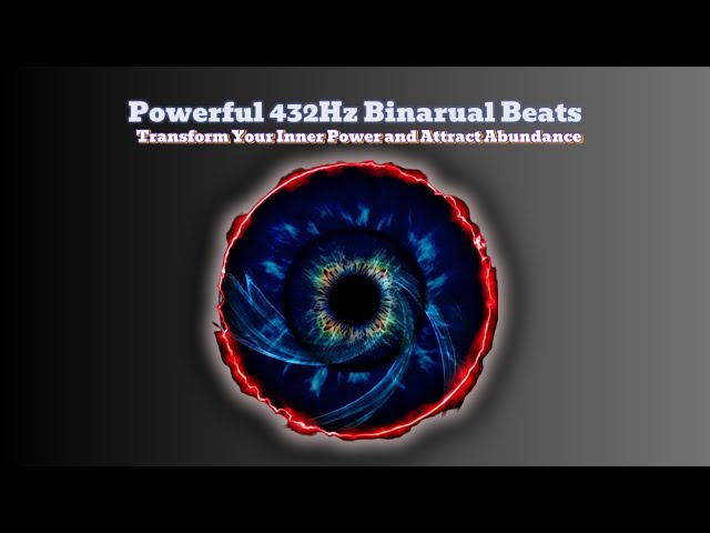 15 MIN EXTREMELY POWERFUL 432 Hz BINAURAL BEATS TO TRANSFORM YOUR INNER POWER AND ATTRACT ABUNDANCE