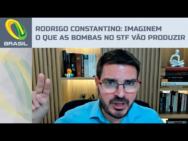 Rodrigo Constantino: imaginem o que as bombas no STF vão produzir