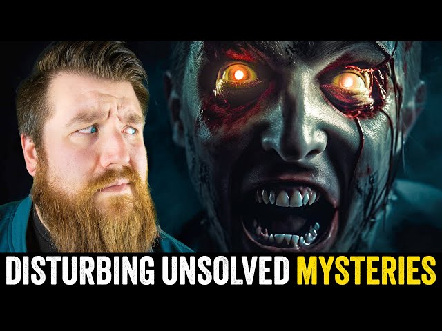 Most Disturbing Unsolved Mysteries