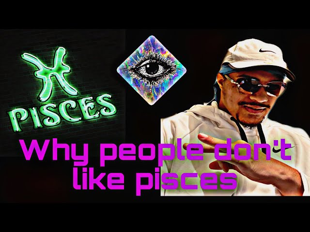 THE TRUTH ABOUT WHY PEOPLE DON"T GET ALONG WITH PISCES #pisces