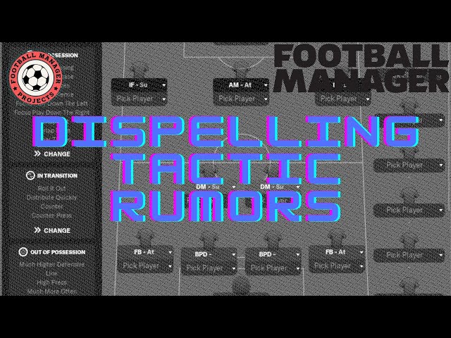 Dispelling Tactic Rumors | Football Manager