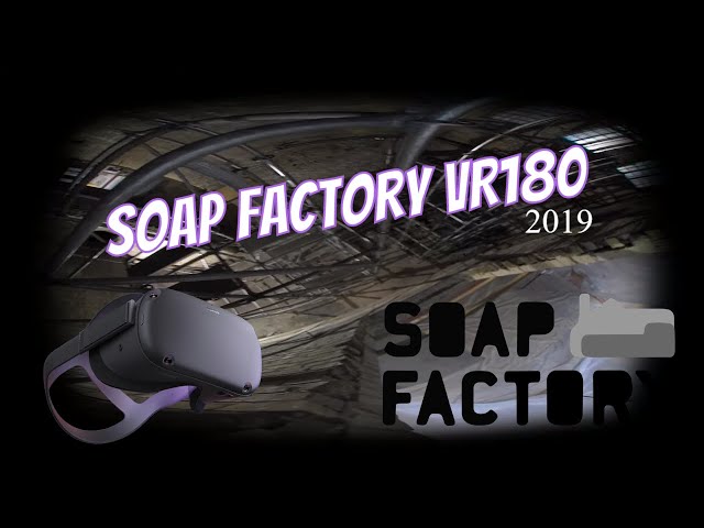 2019 Soap Factory #VR180 3D Last Sad Days (for viewing in Oculus Quest)