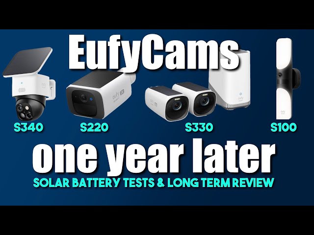 EufyCam Cameras S220 S240 S340 S100 One Year Later Long Term Review