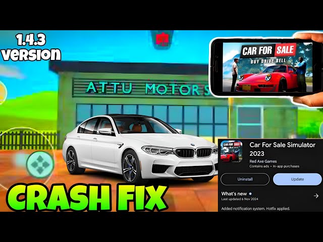 FINALLY🥳CRASH FIX HO GAYA😍 ! |VERSION 1.4.3| CAR FOR SALE SIMULATOR 2023 | ATTU GAMING