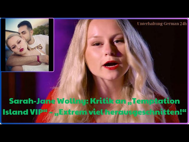 Sarah Jane Wollny Kritik an „Temptation Island VIP“ – „Extrem viel herausgeschnitten!“