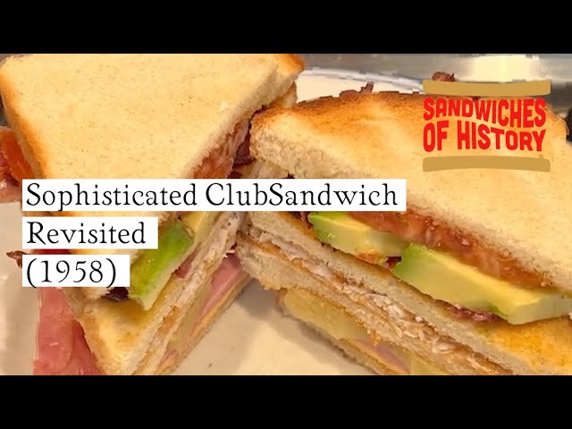 The Sophisticated Club Sandwich Revisited (1958) on Sandwiches of History