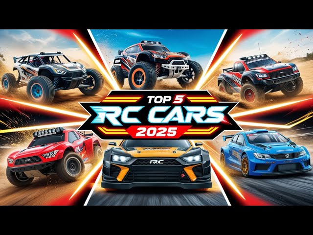 Top 5 BEST RC Cars of 2025: Speed, Durability, and Fun for Every Level