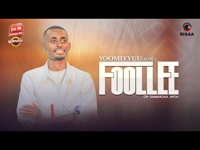 #Foollee New Oromo Music #Yoomiyyuu Live on Gammadaa Show 2024