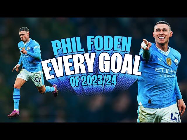 EVERY PHIL FODEN GOAL! | 23/24 | Watch All 27 Goals From Our Premier League POTS Winner