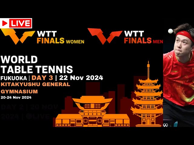 LIVE | WTT FINALS FUKUOKA 2024 | DAY 3