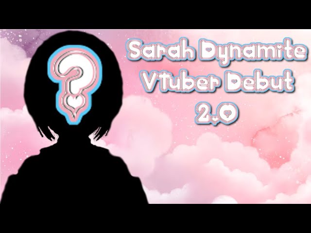 Sarah Dynamite VTuber Debut 2.0