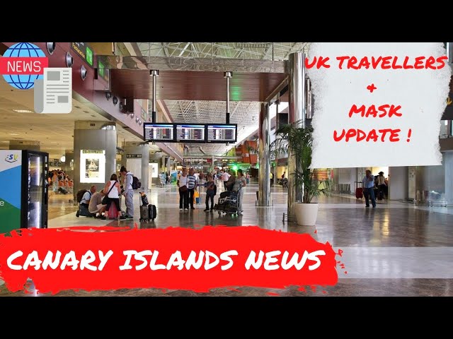 Canary Islands News Update: Masks, UK unvaccinated Travel update & Covid-19 rates! 🗞