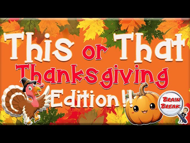 This or That? Thanksgiving Edition! 🦃 Would You Rather? 🦃 Thanksgiving Games for Kids 🦃  GoNoodle