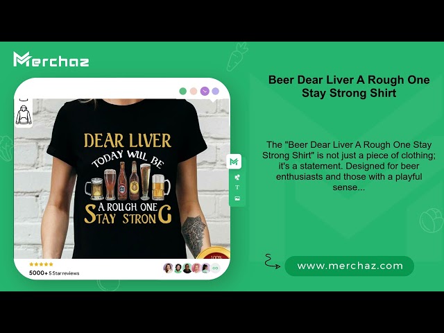 Beer Dear Liver A Rough One Stay Strong Shirt