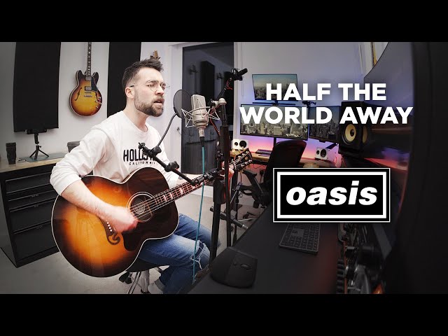 Half The World Away - Oasis | Cover