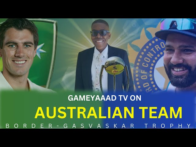 Gameyaaad TV on Australia’s squad for Border-Gavaskar Trophy