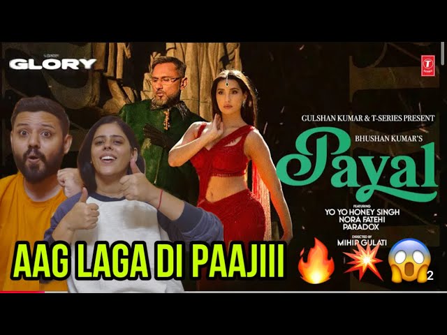 PAYAL SONG ( Official Video) Reaction | YO YO HONEY SINGH | NORA FATEHI | PARADOX | GLORY |