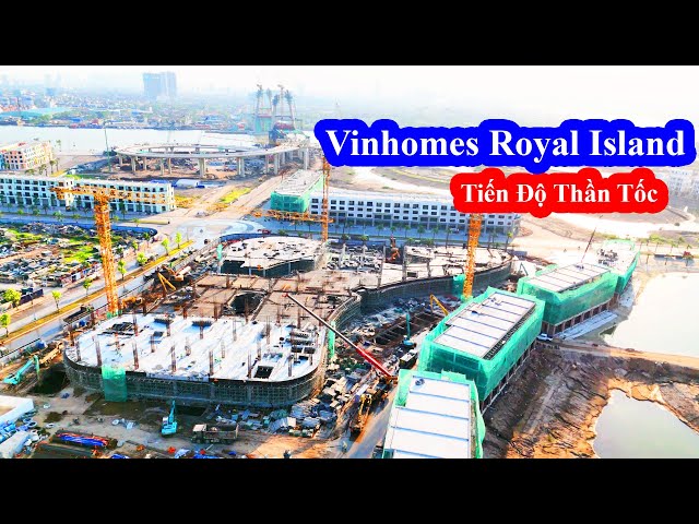 Vinhomes Royal Island || Vinhomes Vũ Yên Hải Phòng || Tiến Độ Thần Tốc