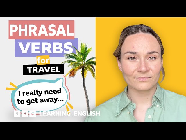 ✈️ Travel: Phrasal verbs with Georgie