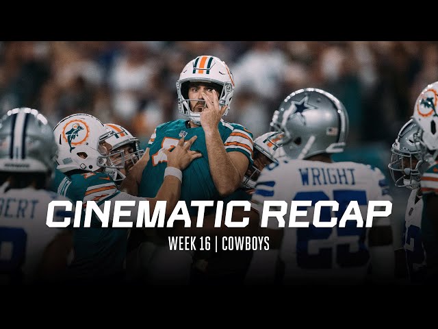 CINEMATIC RECAP OF WEEK 16 WIN OVER DALLAS COWBOYS | MIAMI DOLPHINS