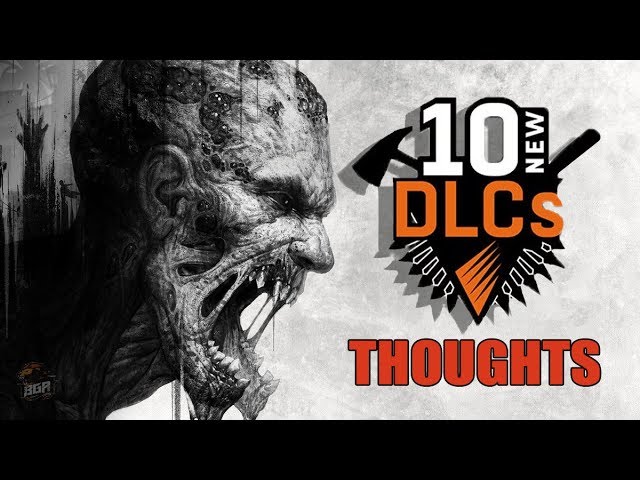 Dying Light 10 In 12 DLC - My Thoughts On That | A Year Free Of Dlc's