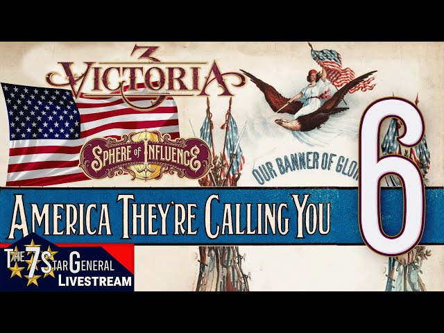 America They're Calling You | Victoria 3 Sphere of Influence | Livestream 6