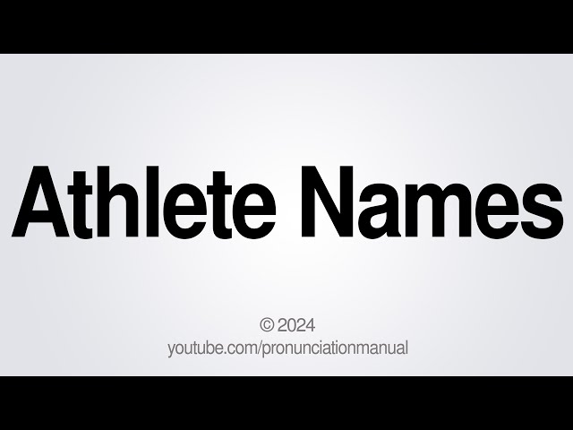 How to Pronounce Athlete Names