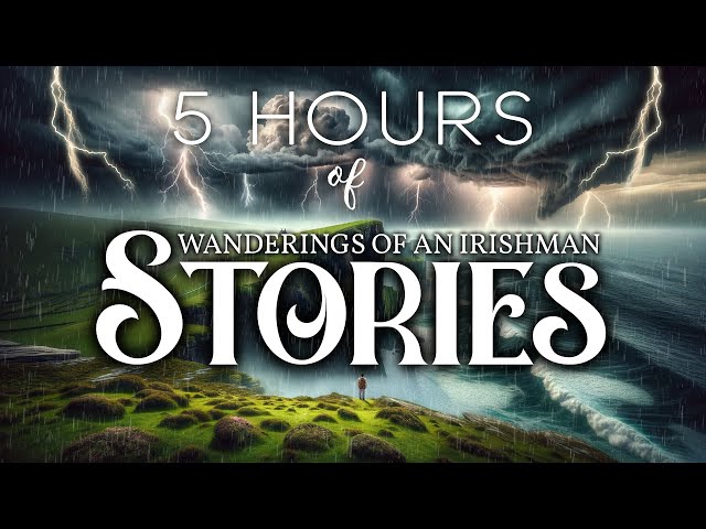 An Extra-Long Sleep Story Collection: 5 Hours Of My 'Wanderings of an Irishman' Stories