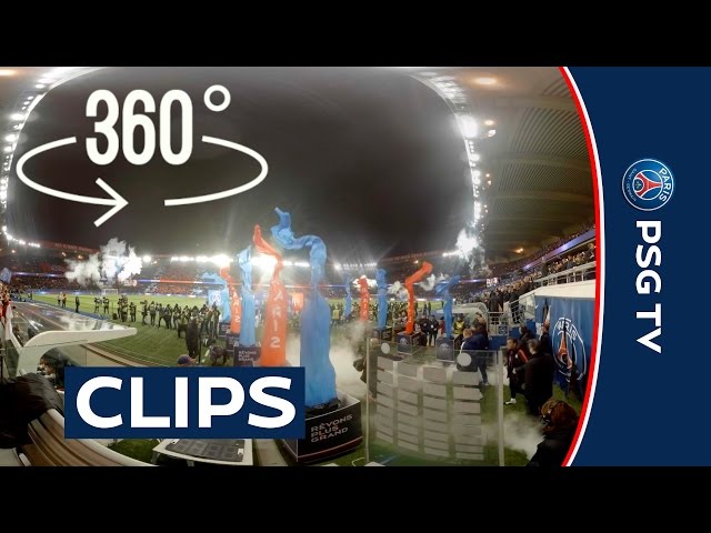 360 Video - EP3 : AVANT-MATCH PARC DES PRINCES PARIS vs AS MONACO FOOTBALL 360°EXPERIENCE