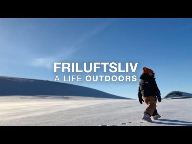 Friluftsliv: A Life Outdoors | The North Face