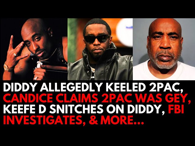 BREAKING: Diddy Allegedly K'lld 2Pac? Candace Claims 2Pac Was Gey | Keefe D Snitches, FBI Involved!