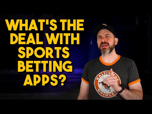 What's the Deal With Sports Betting Apps?