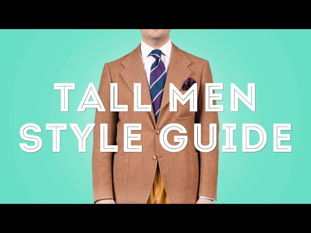 Tall Men Clothing Style Guide - Suits, Ties, Shirts, Fashion & Style Tips - Gentleman's Gazette