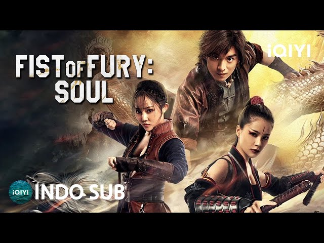 【INDO SUB】Fist of Fury: Soul | Aksi/Bela Diri | iQIYI Film Tiongkok